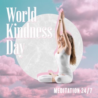 World Kindness Day – Meditation 24/7: Superpower Smile, Kindness ASMR