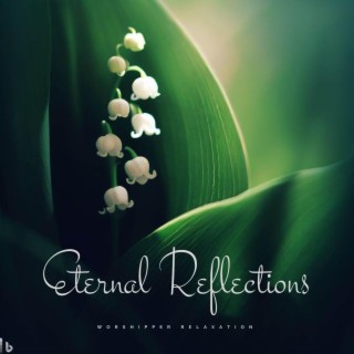 Eternal Reflections (Deep Sleep and Relaxation)