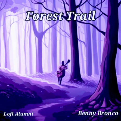 Forest Trail ft. Benny Bronco | Boomplay Music