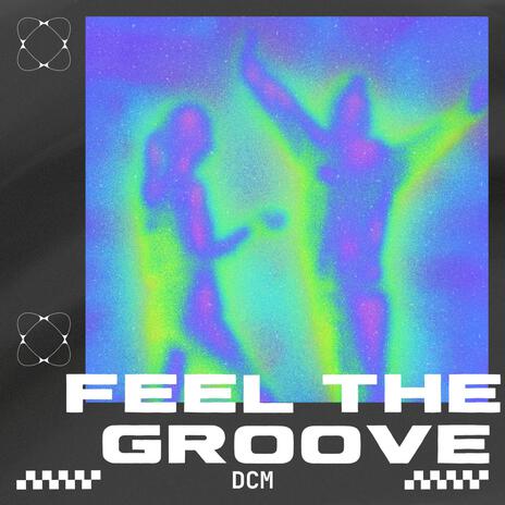 Feel The Groove | Boomplay Music