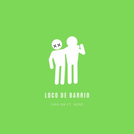 Loco de Barrio | Boomplay Music