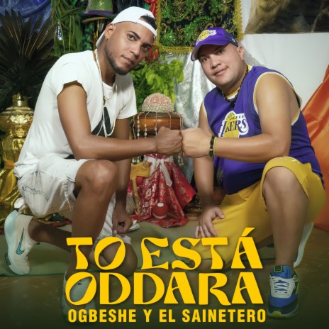 To Está Oddara ft. El Sainetero | Boomplay Music