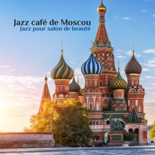 Jazz café de Moscou: Jazz pour salon de beauté
