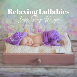 Relaxing Lullabies: Baby Sleep Therapy, Soothing Piano Music for Babies, Nature Sounds, Delicate Ocean Waves