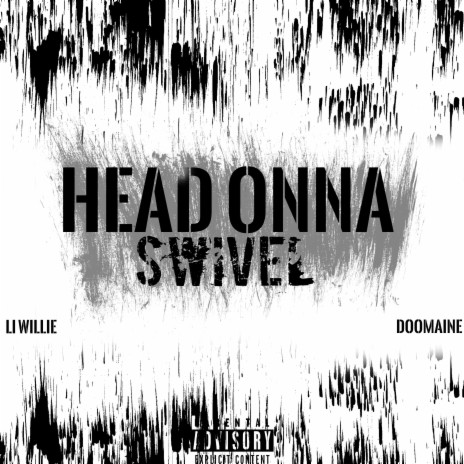 Head Onna Swivel ft. Doomaine