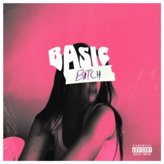 Basic Bitch lyrics | Boomplay Music