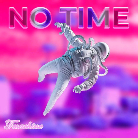 NO TIME (Extended Version) | Boomplay Music