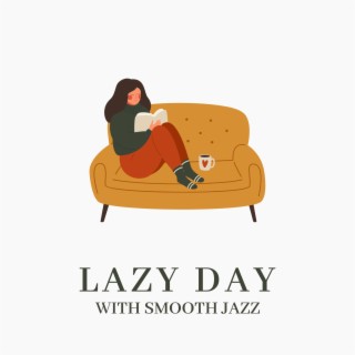 Lazy Day with Smooth Jazz: Positive Jazz Vibes for Relax at Home, Pleasant Background Jazz Music
