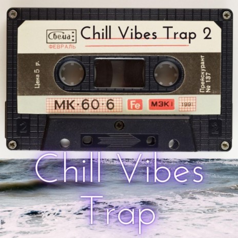 Chill Vibes Trap 2 | Boomplay Music