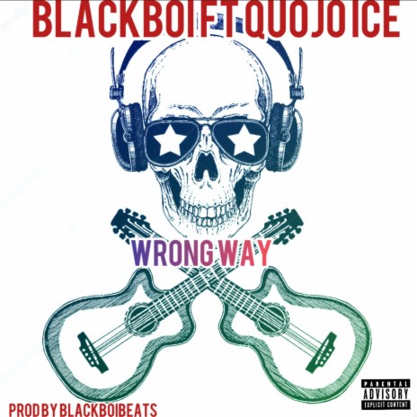 WRONG wAY ft. Quojo Ice | Boomplay Music