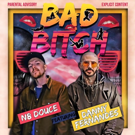 Bad bitch ft. Danny Fernandes | Boomplay Music