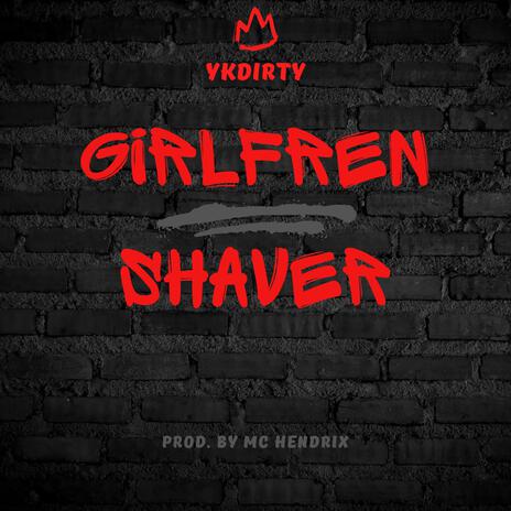 Girlfren Shaver | Boomplay Music