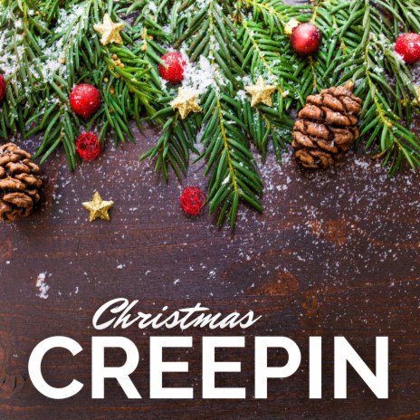 Christmas Creepin | Boomplay Music