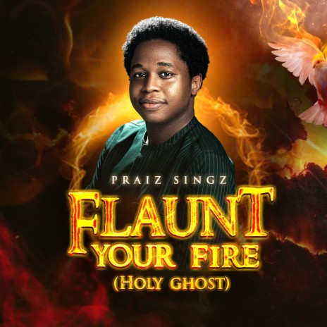 Flaunt Your Fire (Holy Ghost) | Boomplay Music