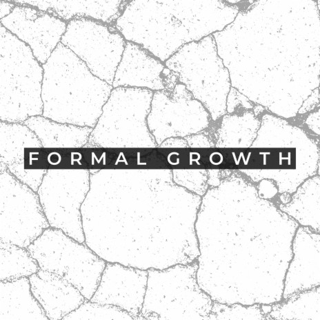 Formal Growth | Boomplay Music