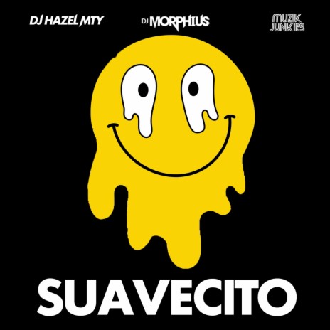 Suavecito ft. DJ Hazel Mty & Muzik Junkies