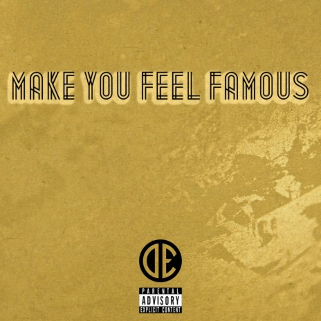 Make You Feel Famous | Boomplay Music