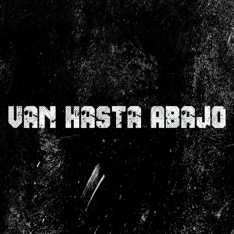 Van Hasta Abajo | Boomplay Music