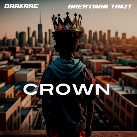 Crown ft. Greatman Takit | Boomplay Music