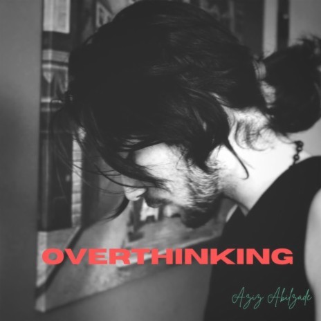 Overthinking | Boomplay Music