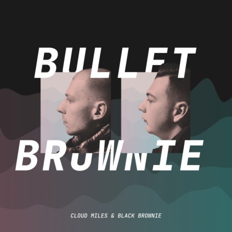 Bullet Brownie ft. Black brownie | Boomplay Music