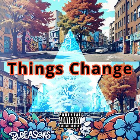 Things Change | Boomplay Music