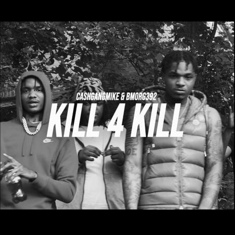 Kill 4 Kill ft. Bmorg392 | Boomplay Music