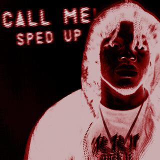 CALL ME! (SPED UP)