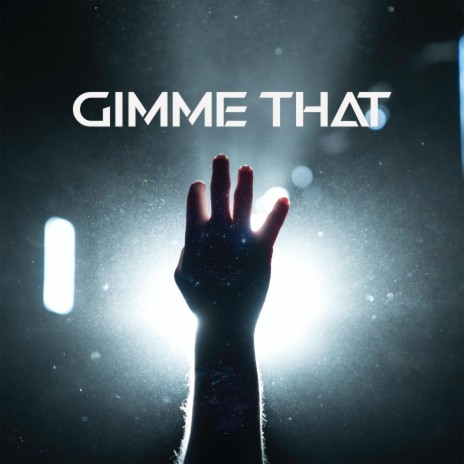 Gimme That | Boomplay Music