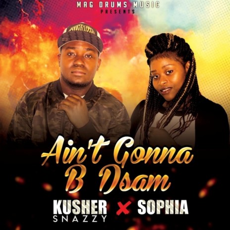 Ain't Gonna B Dsam (feat. Sophia) | Boomplay Music