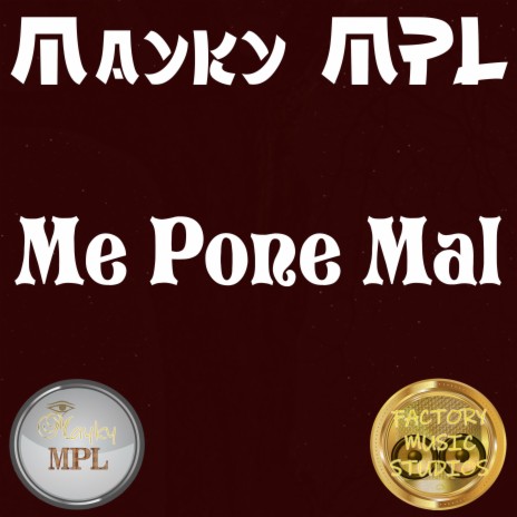 Me Pone Mal | Boomplay Music