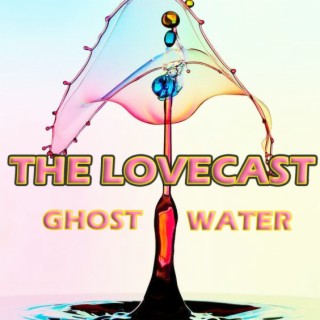 The Lovecast with Dave O Rama - July 8 2023 - CIUT FM - The Ghost Water Version