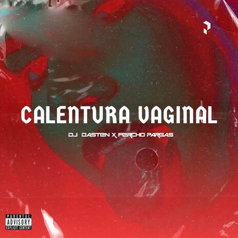 Calentura Vaginal ft. Fercho Pargas | Boomplay Music