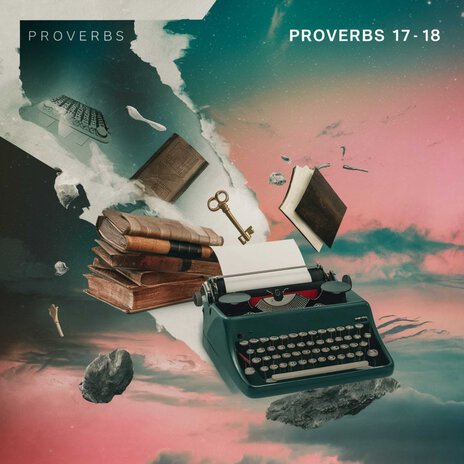 Proverbs 17 - 18 | Boomplay Music