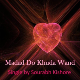 Madad Do Khuda Wand