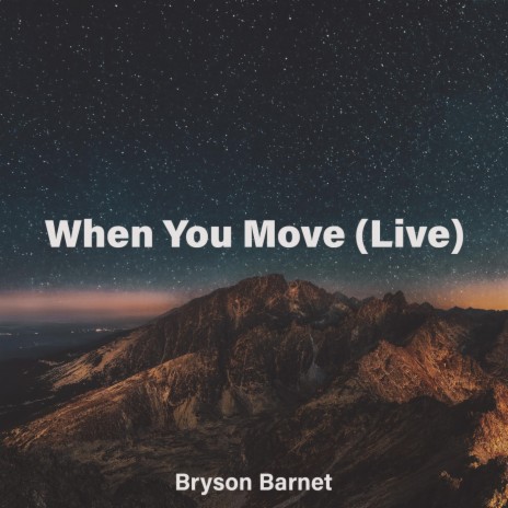 When You Move ft. Bryson Barnet | Boomplay Music