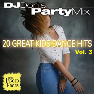 DJ Don’s Dance Party Mix – 20 Great Kids Dance Hits Vol. 3