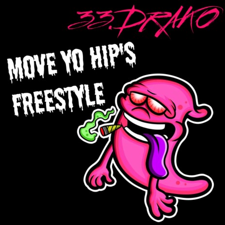 MOVE YO HIP'S FREESTYLE