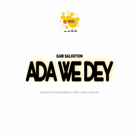 Ada We Dey | Boomplay Music