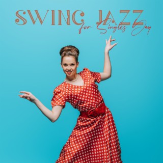Swing Jazz for Singles Day: Happy Singles Day 2021, Swing Alone