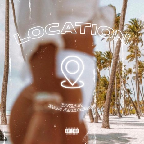 LOCATION ft. San Andreas | Boomplay Music