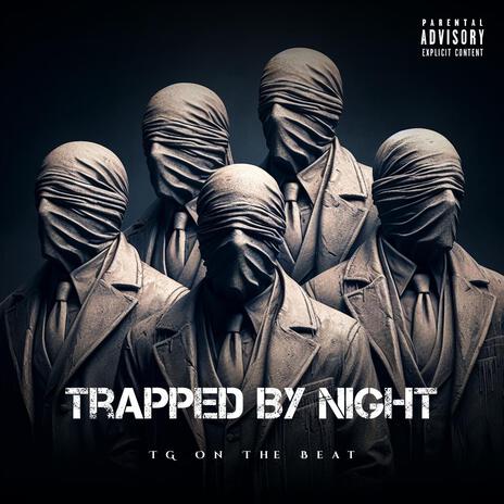 Trapped By Night | Boomplay Music