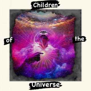 Children of the Universe