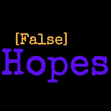 False Hopes | Boomplay Music