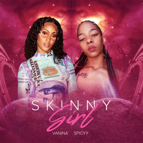 Skinny Girl ft. spicyy | Boomplay Music