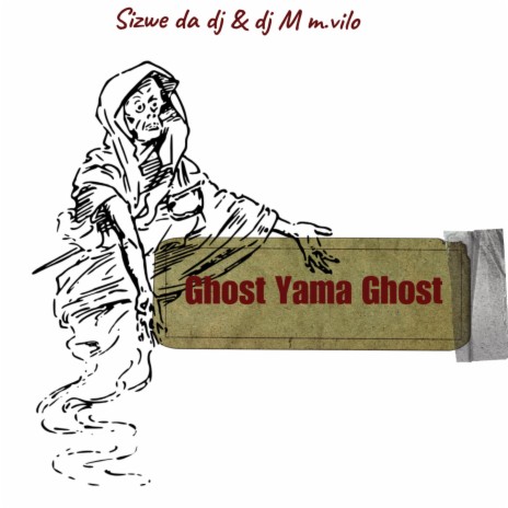 Ghost yama Ghost ft. M.Vilo | Boomplay Music