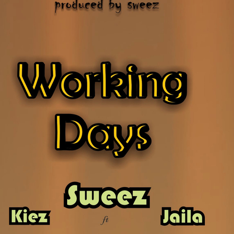 Working days ft. kiez & jaila | Boomplay Music