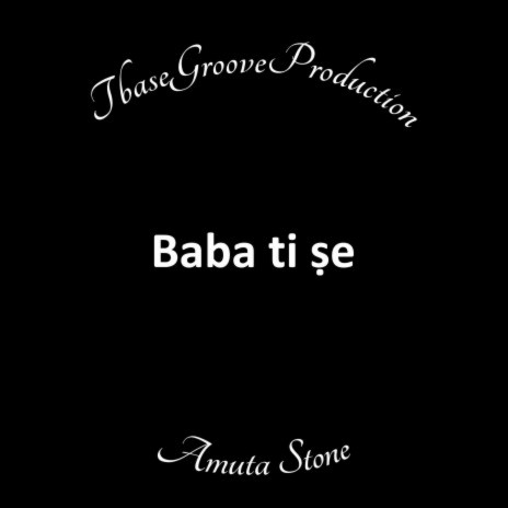 Baba ti se ft. TbaseGrooveProduction | Boomplay Music