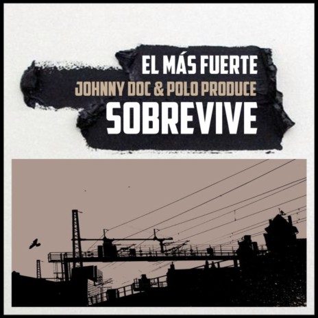 El Mas Fuerte Sobrevive ft. Polo Produce | Boomplay Music