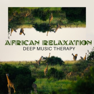 African Relaxation – Deep Music Therapy with Ethnic New Age Sounds